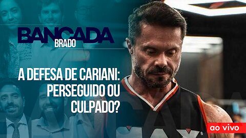 A DEFESA DE CARIANI: PERSEGUIDO OU CULPADO? - AO VIVO: BANCADA BRADO - 12/12/2023