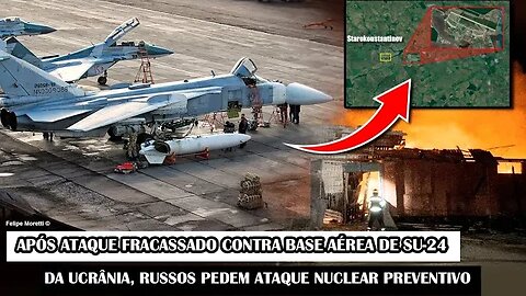 Russos Pedem Ataque Nuclear Preventivo Após Ataque Fracassado Contra Base Aérea De Su-24 Da Ucrânia