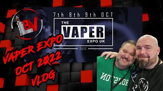 The Vaper Expo Oct 2022 Vlog