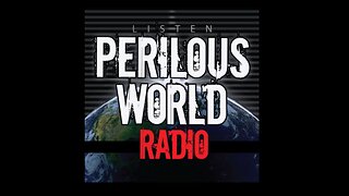 Patriots Rising! | Perilous World Radio 10/24/22