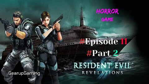 Resident Evil Revelations 1 | Episode 11 Part 2 |