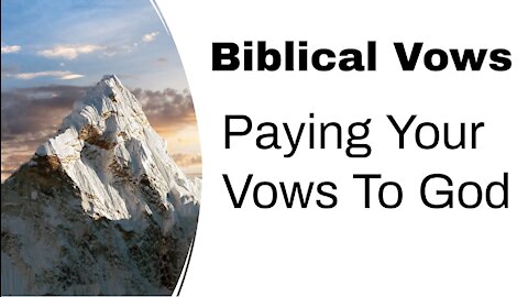 Pay Your Vows To God - Making Vows in the Bible