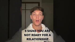 5 SIGNS YOU ARE NOT READY FOR A RELATIONSHIP