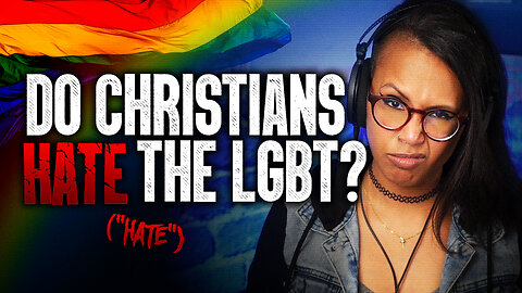 Do Christians HATE the LGBT?