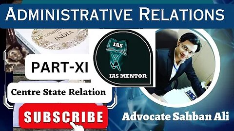 Administrative Relations🤝|| Centre State Relation|| Part XI ||Indian Polity📜|| Advocate Sahban Ali||