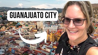 Guanajuato City | Spend a Day in Guanajuato | Tour Guanajuato City | Solo Traveler