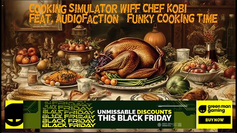 Cooking Simulator Wiff Chef Kobi - Feat.🎶 🎵 AudioFaction Funky CoOKinG TiMe 🎶 🎵