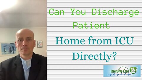 Can You Discharge a Patient Home from ICU Directly?
