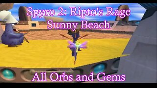 Spyro 2: Ripto's Rage (Sunny Beach) **All Orbs and Gems**
