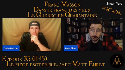 DLFDY 35 (II-15) - Le piège ésotérique, avec Matt Ehret | Le Québec en Quarantaine