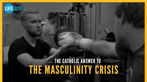 The Catholic answer to the masculinity crisis
