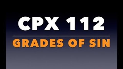 CPX 112: Grades of Sin