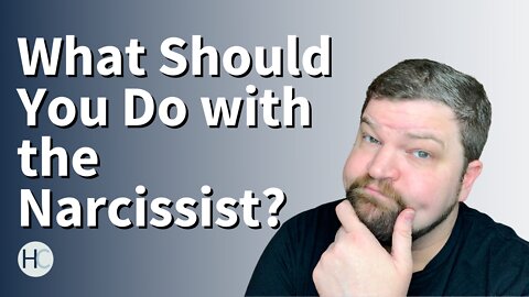 What Should You Do with the Narcissist?