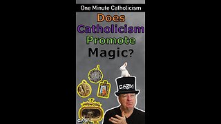 Does Roman Catholicism Promote Magic?