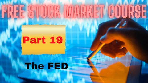 Free Stock Market Course Part 19: The Fed