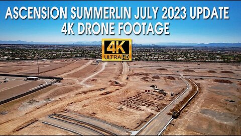 Ascension Summerlin July 2023 Update 4K Drone Footage