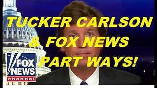 BREAKING: TUCKER CARLSON AND FOX NEWS PART WAYS.