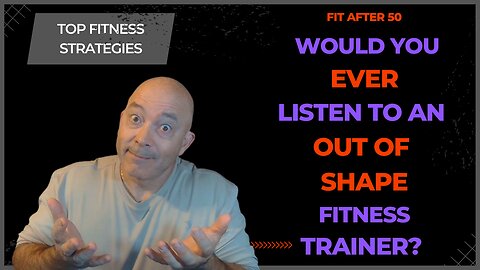 Would You Listen To An Out Of Shape Personal Trainer?