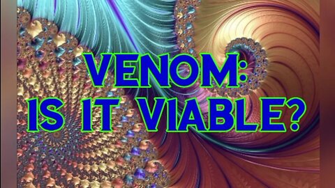 Venom: Is it viable?