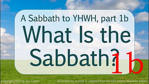 A Sabbath unto the LORD - What is the Sabbath? part 1b