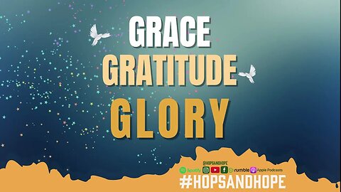 Grace Gratitude Glory