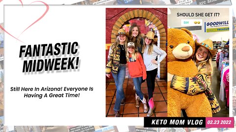 Fantastic Midweek! Enjoying Amazing Arizona! | Keto Mom Vlog