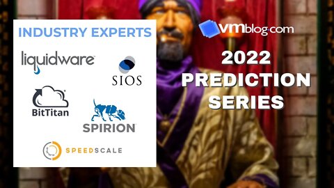 VMblog 2022 Industry Experts Video #Predictions Series Episode 1