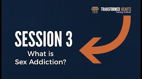 Welcome Series | Session 3 | What is Sex Addiction?