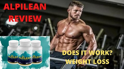 ALPILEAN REVIEW WEIGHT LOSS BUY ALPILEAN ALPILEAN DOES IT WORK ? #alpileanreview #buyalpilean