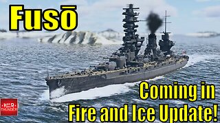 Fuso Battleship Coming to War Thunder in Fire and Ice Update!