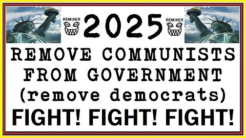 2025 MAGA POLICE REMOVE DEMOCRAT COMMUNISTS FROM GOVERNMENT (remove democrats)