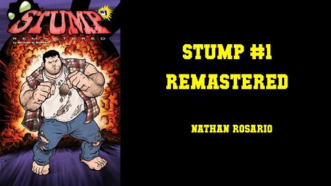 Stump #1 Remastered - Nathan Rosario [GREAT CHARACTERS]