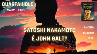 Satoshi Nakamoto é John Galt? Raicher - Leta - Huberto