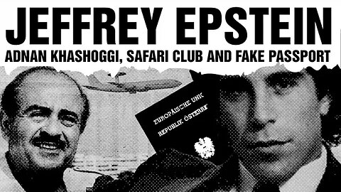 Epstein, Adnan Khashoggi, Safari Club and Fake Passport