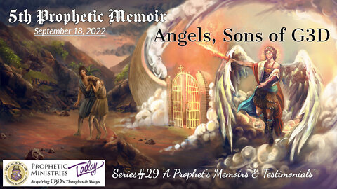 Angels, Sons of G3D 5th Prophetic Memoir Series#29