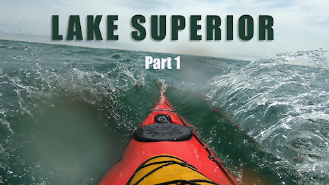 Lake Superior - Sea Kayak Expedition - Part 1