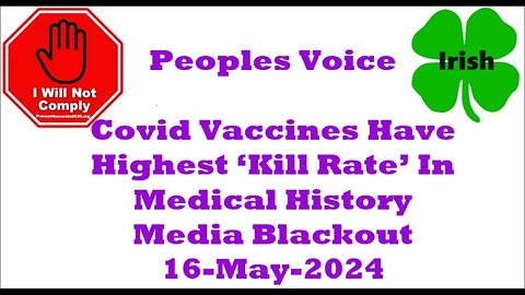 Covid Vaccines Have Highest ‘Kill Rate’ In Medical History Media Blackout 16-May-2024