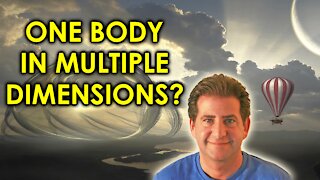 You Are Living in Multiple Dimensions!