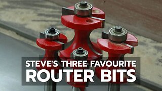 Steve's Three Favourite Router Bits