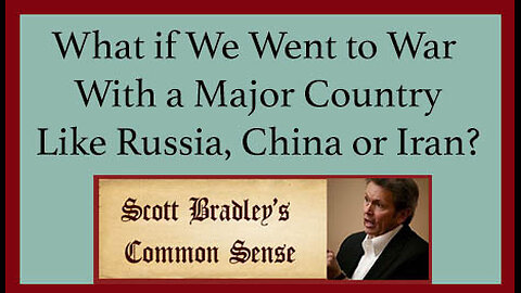 What if We Went to War with a Major Country Like Russia, China or Iran?