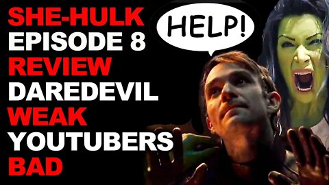 She Hulk Review Episode 8 - Daredevil WEAK, YouTubers Bad! MCU ATTACKS Critics. Again! | Disney Plus