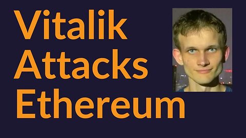 Vitalik Attacks Ethereum