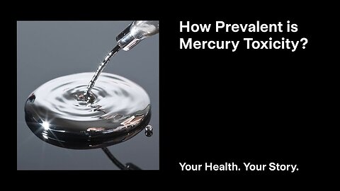How Prevalent is Mercury Toxicity?