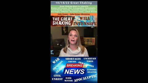 Great Shaking about to Intensify prophecy - Julie Green 10/14/22