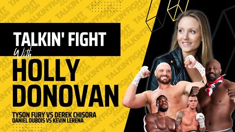 FIGHT PREVIEW TYSON FURY VS DEREK CHISORA | TALKIN FIGHT WITH HOLLY DONOVAN