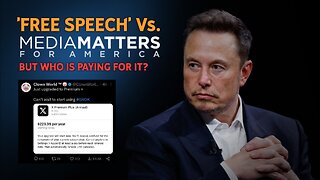 Free Speech Vs. Media Matters – Who’s Paying For It All? #ElonMusk #MediaMatters #X #Twitter