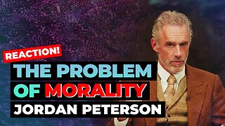 Jordan Peterson: Is Morality Objective or Not? #reaction
