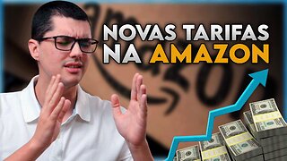 ATUALIZAÇÕES DE TARIFAS E COMISSÕES AMAZON BRASIL AGOSTO 2023