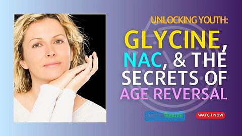 Unlocking Youth: Glycine, NAC, and the Secrets of Age Reversal