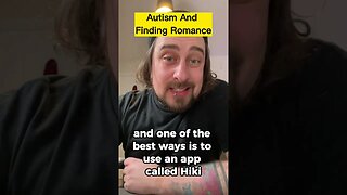 Autism And Finding Romance @hikiapp9360 #autism #shorts #actuallyautistic